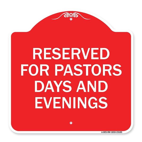 Signmission Reserved for Pastors Days and Evenings, Red & White Aluminum Sign, 18" x 18", RW-1818-23185 A-DES-RW-1818-23185 - main